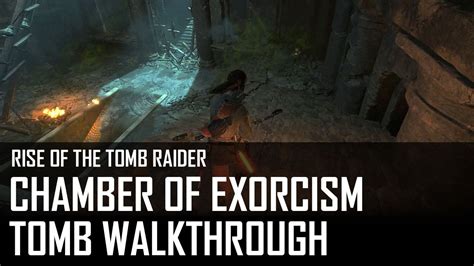 Rise of the Tomb Raider Chamber of Exorcism Tomb The Lost .